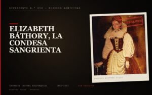 Elizabeth Báthory, la Condesa Sangrienta