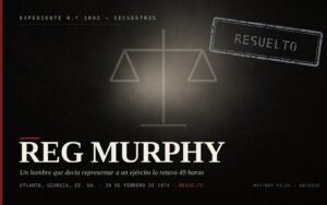 Portada del expediente de Reg Murphy: editor secuestrado en Atlanta en 1974 y liberado tras el pago de un rescate
