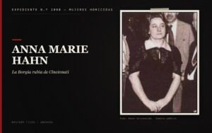 Anna Marie Hahn: La Borgia rubia de Cincinnati