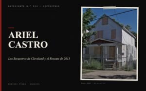 Portada del expediente de Ariel Castro con fotografía real: los Secuestros de Cleveland y el Rescate de 2013