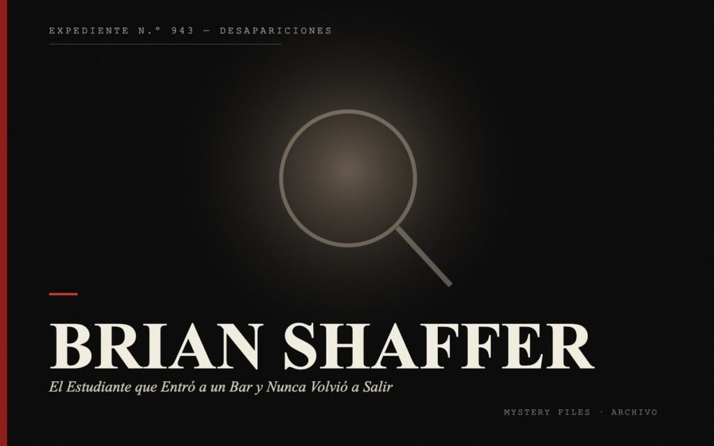 Portada del expediente de Brian Shaffer: el Estudiante que Entró a un Bar y Nunca Volvió a Salir