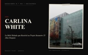Portada del expediente de Carlina White con fotografía: la Bebé Robada que Resolvió su Propio Secuestro 23 Años Después
