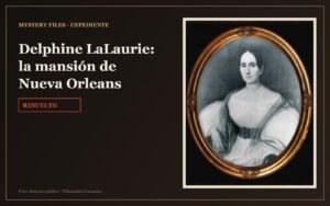 Delphine LaLaurie: la mansión de Nueva Orleans