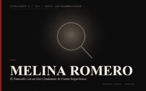 Portada del expediente de Melina Romero: el Femicidio con un Solo Condenado de Cuatro Sospechosos