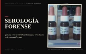 Portada del expediente de Serología forense con fotografía: qué es y cómo se identifican la sangre y otros fluidos en la escena del crimen